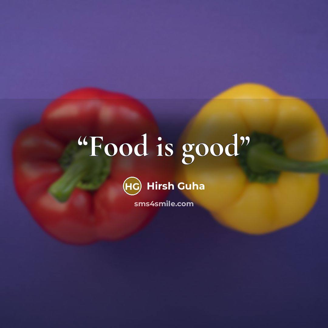 “Food is good” quote by Hirsh Guha