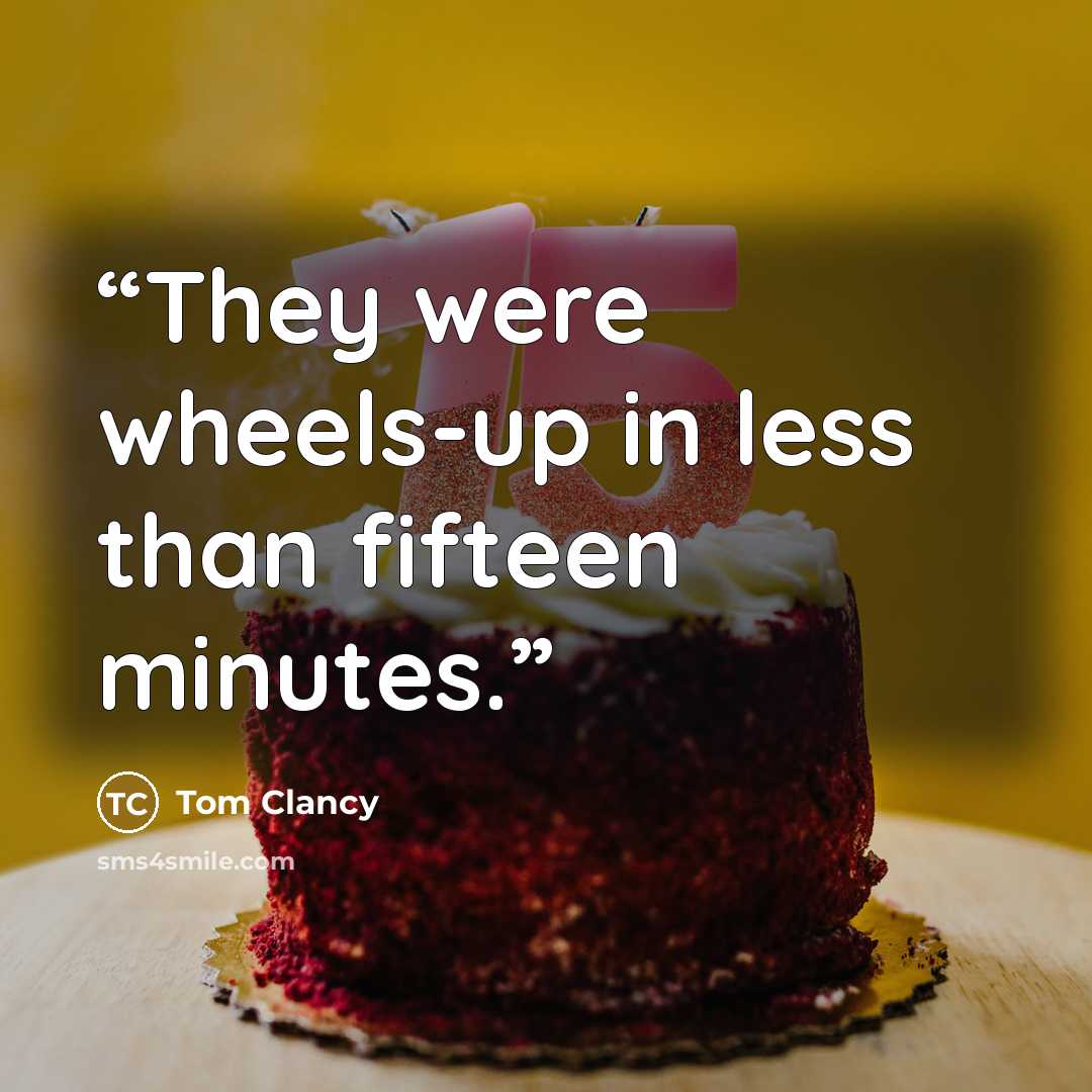“They were wheels-up in less than fifteen minutes.” quote by Tom Clancy