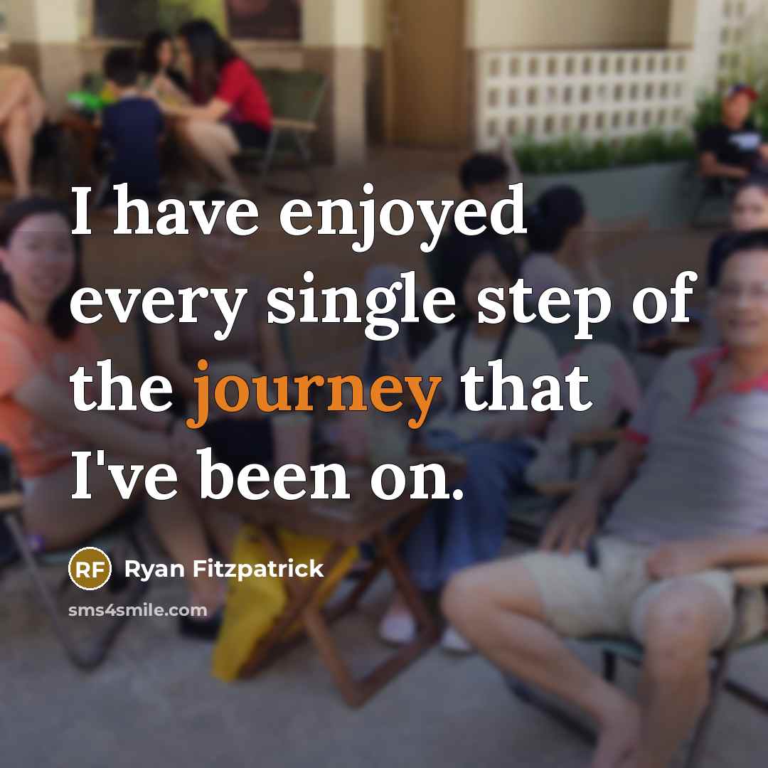“I have enjoyed every single step of the journey that I've been on.” quote by Ryan Fitzpatrick