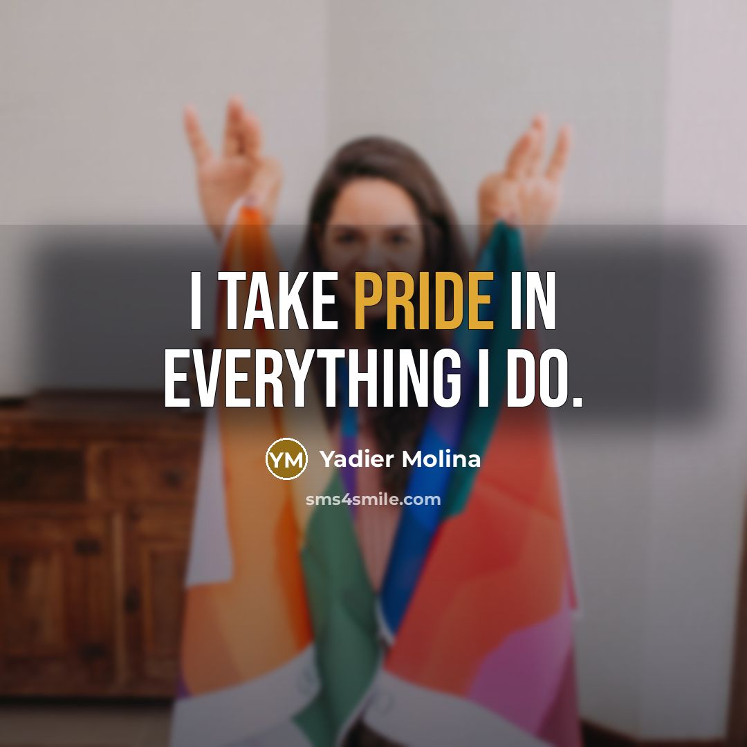 “I take pride in everything I do.” quote by Yadier Molina