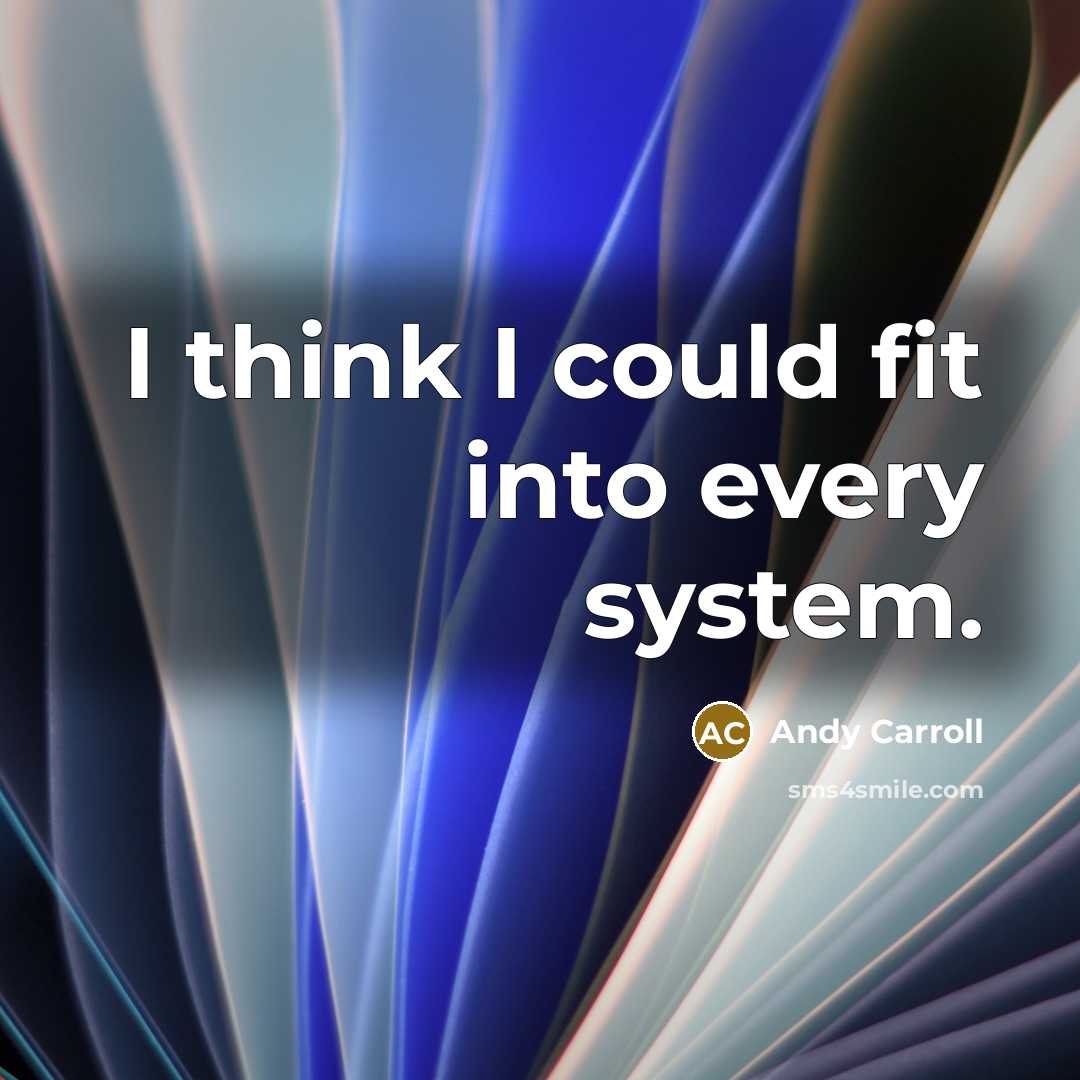 “I think I could fit into every system.” quote by Andy Carroll