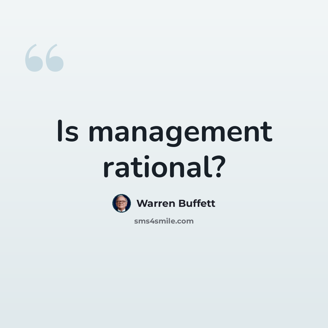 “Is management rational?” quote by Warren Buffett