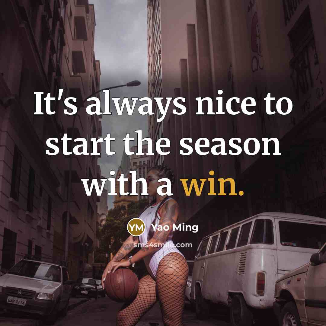 “It's always nice to start the season with a win.” quote by Yao Ming