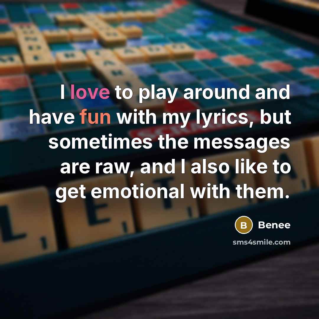 “I love to play around and have fun with my lyrics, but sometimes the messages are raw, and I also like to get emotional with them.” quote by Benee
