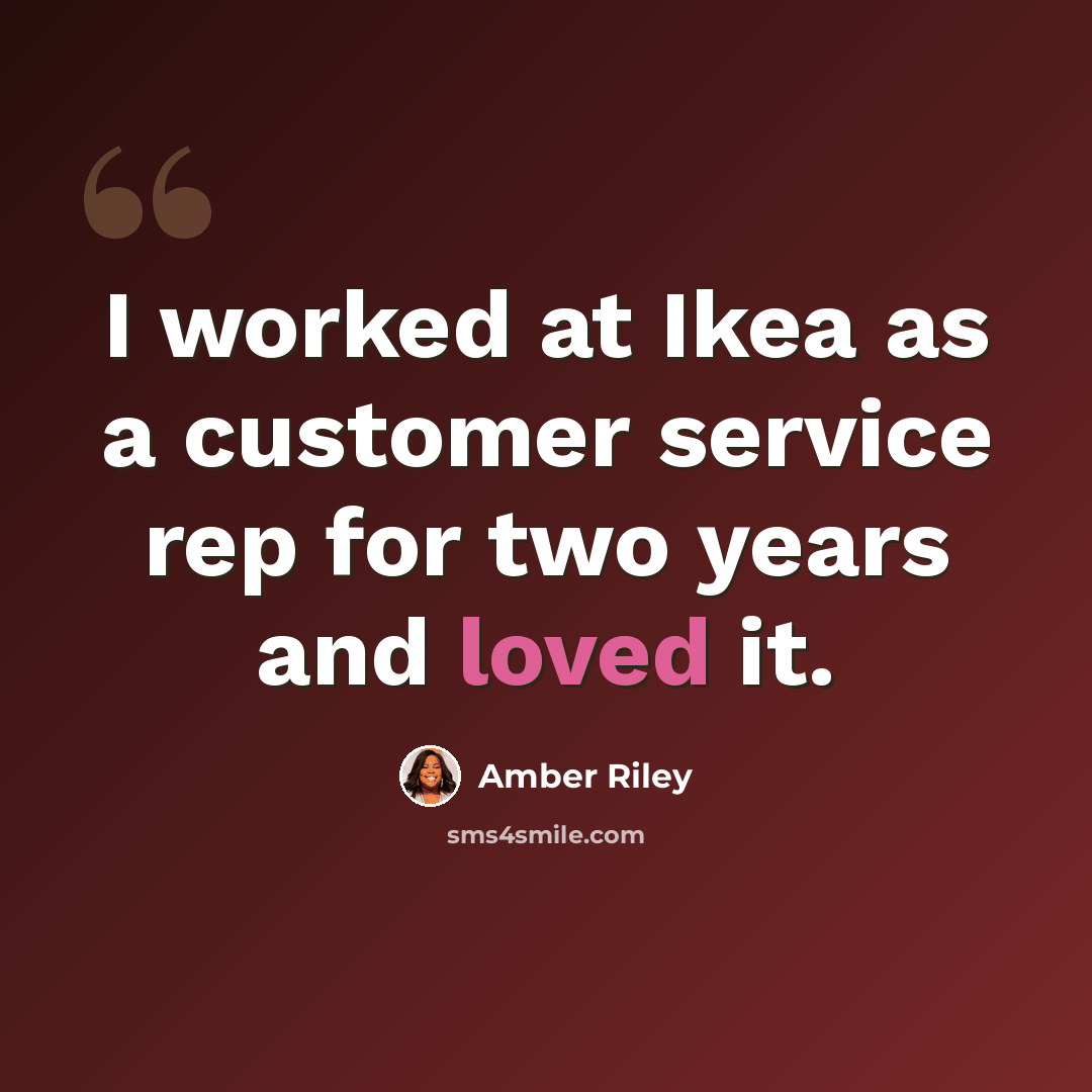 “I worked at Ikea as a customer service rep for two years and loved it.” quote by Amber Riley