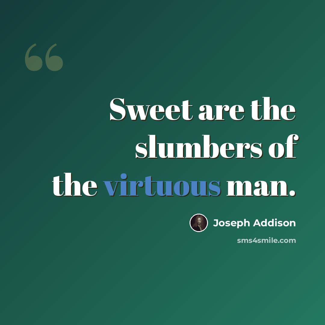 “Sweet are the slumbers of the virtuous man.” quote by Joseph Addison