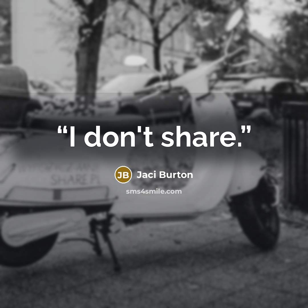 “I don't share.” quote by Jaci Burton