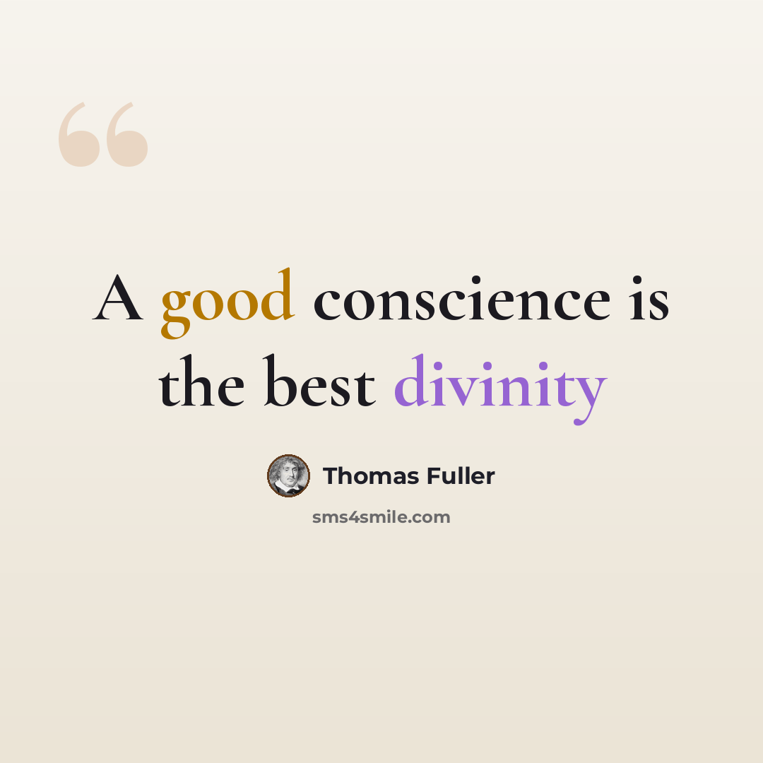 “A good conscience is the best divinity” quote by Thomas Fuller