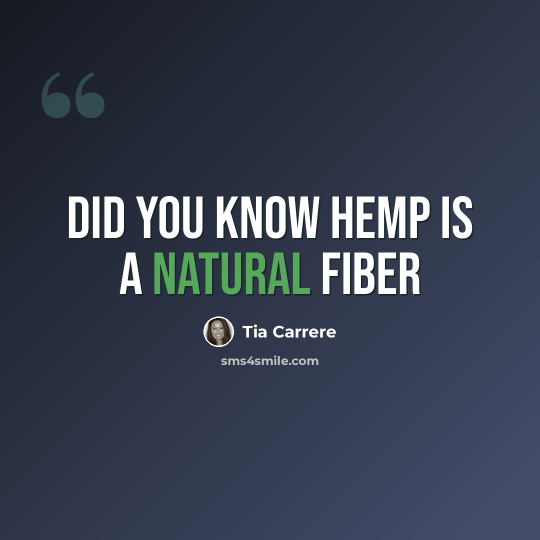 “Did you know hemp is a natural fiber” quote by Tia Carrere