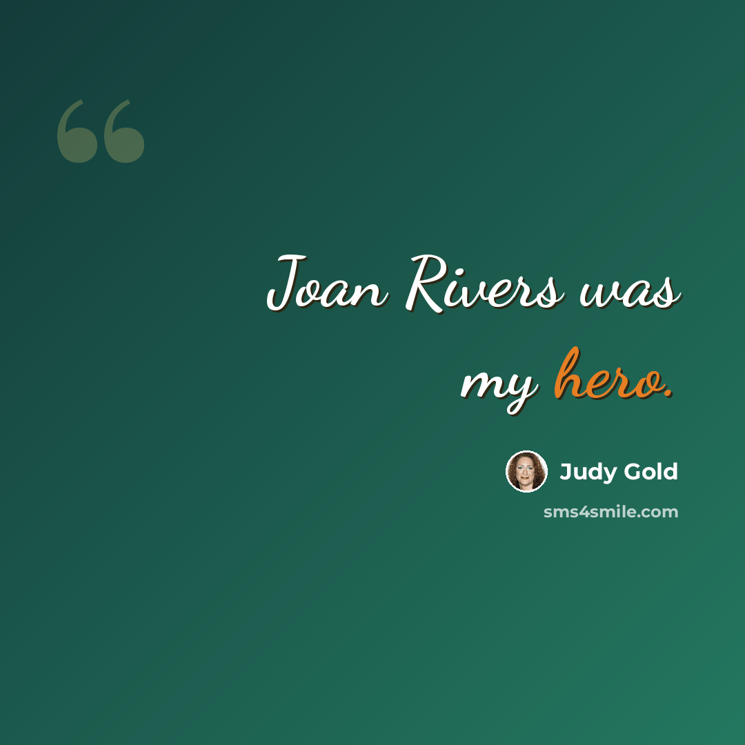 “Joan Rivers was my hero.” quote by Judy Gold