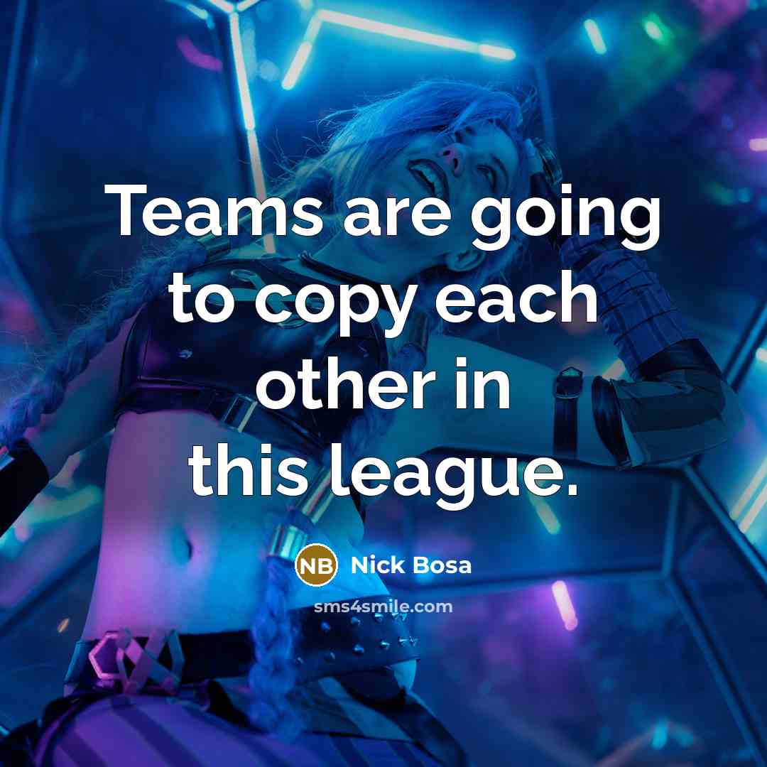 “Teams are going to copy each other in this league.” quote by Nick Bosa