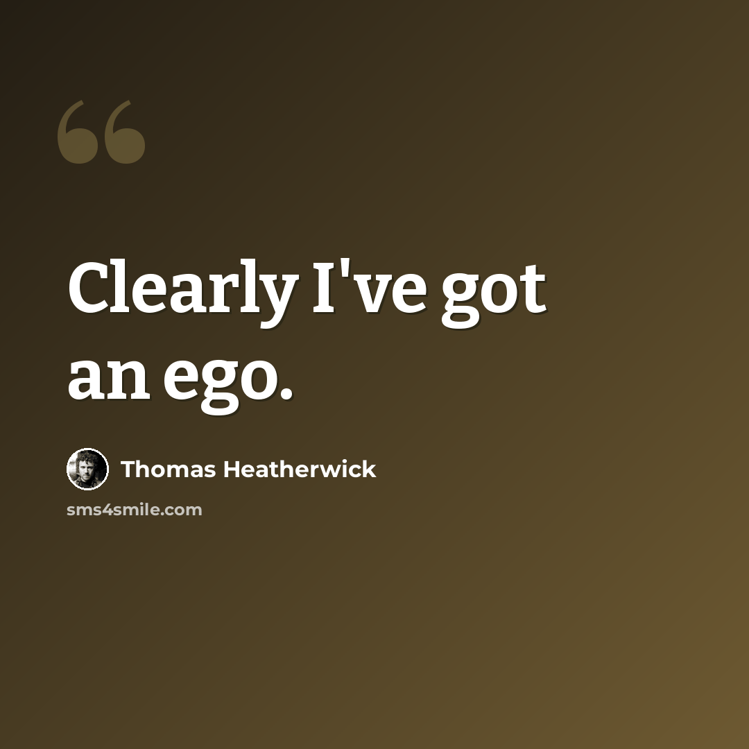 “Clearly I've got an ego.” quote by Thomas Heatherwick