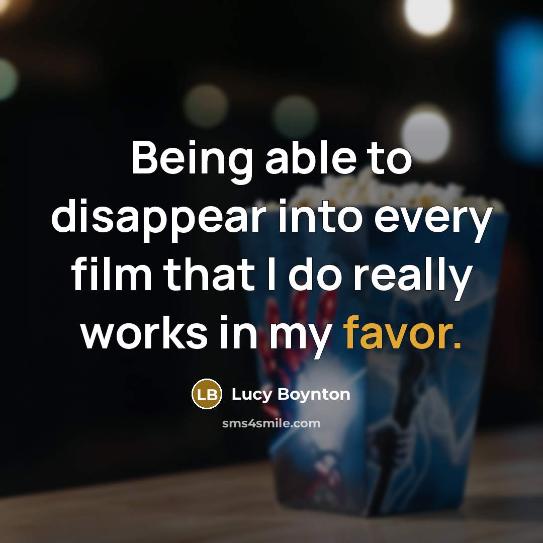 “Being able to disappear into every film that I do really works in my favor.” quote by Lucy Boynton