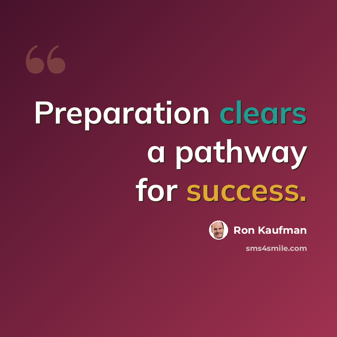“Preparation clears a pathway for success.” quote by Ron Kaufman