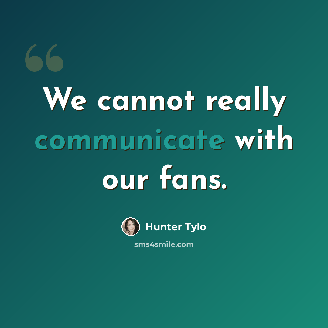 “We cannot really communicate with our fans.” quote by Hunter Tylo
