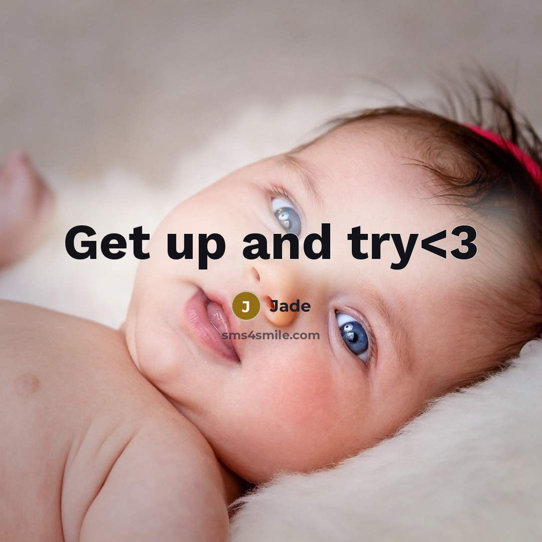 “Get up and try” quote by Jade