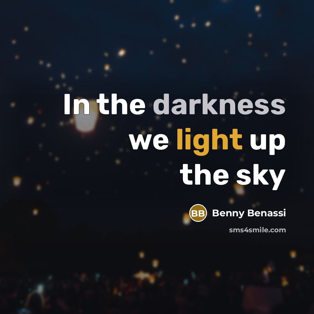 “In the darkness we light up the sky” quote by Benny Benassi