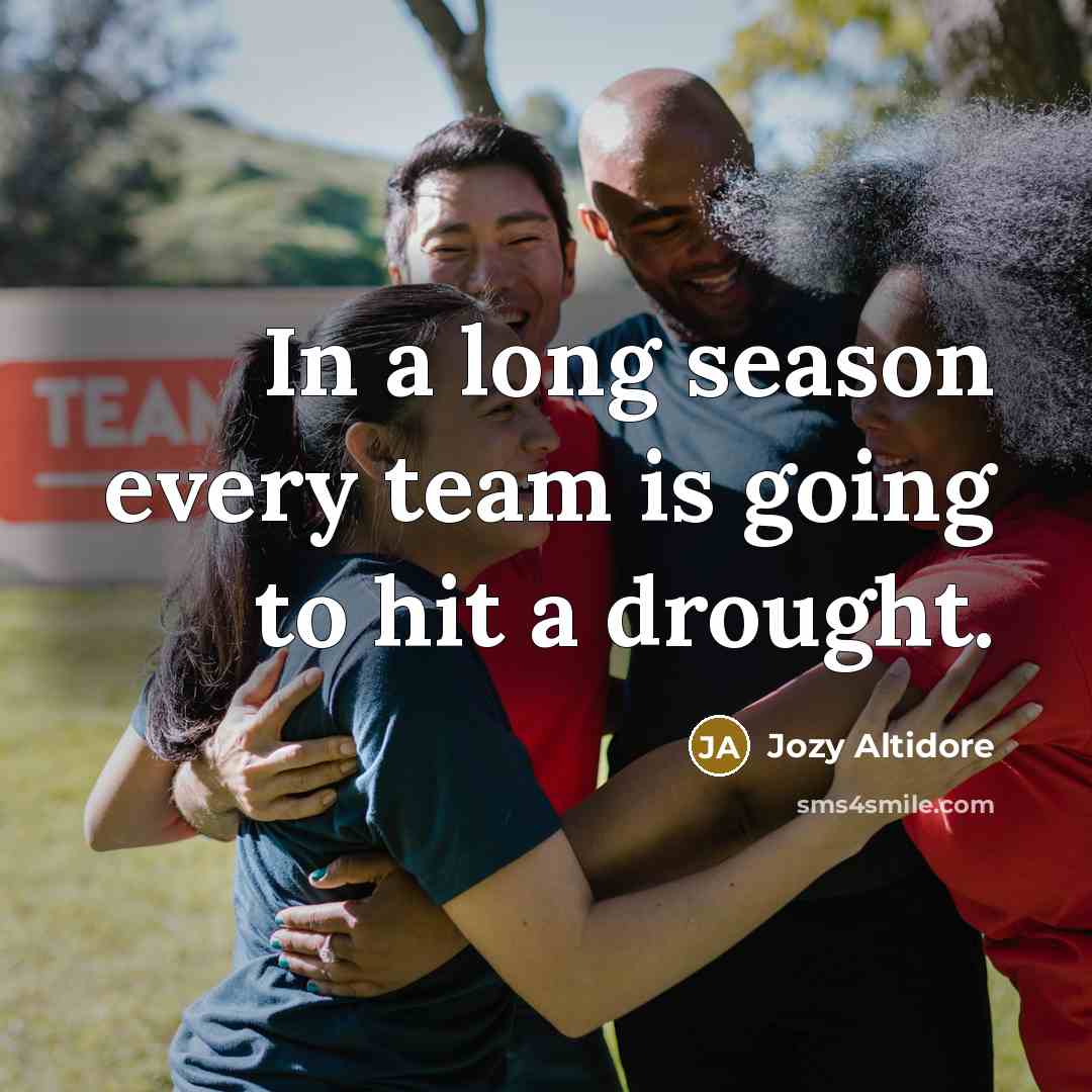 “In a long season every team is going to hit a drought.” quote by Jozy Altidore