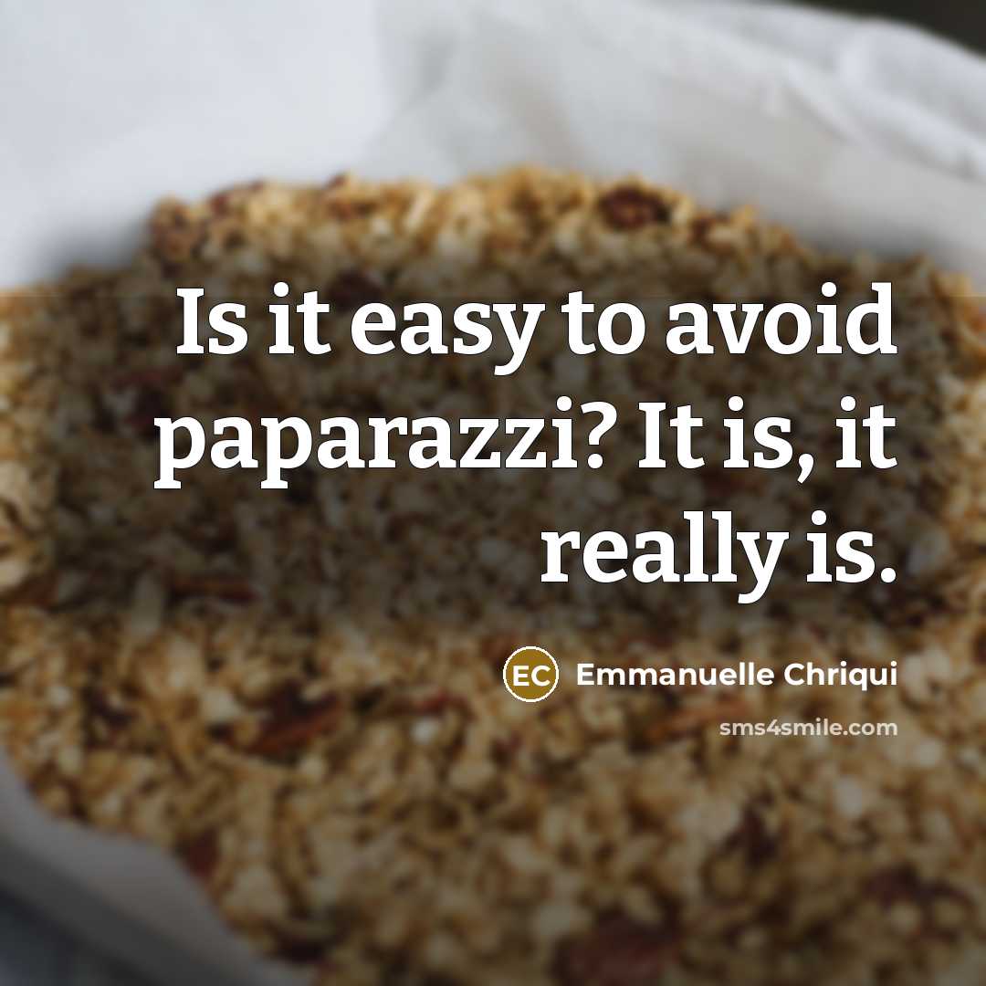 “Is it easy to avoid paparazzi? It is, it really is.” quote by Emmanuelle Chriqui