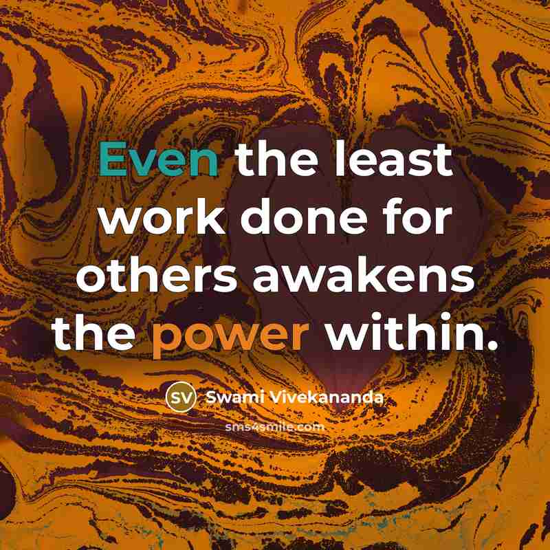 “Even the least work done for others awakens the power within.” quote by Swami Vivekananda