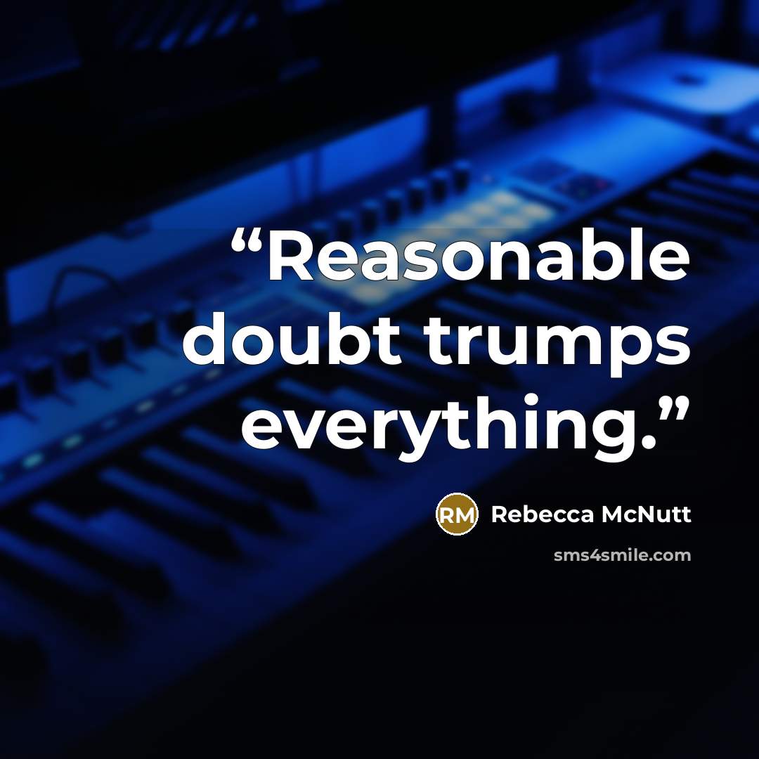“Reasonable doubt trumps everything.” quote by Rebecca McNutt