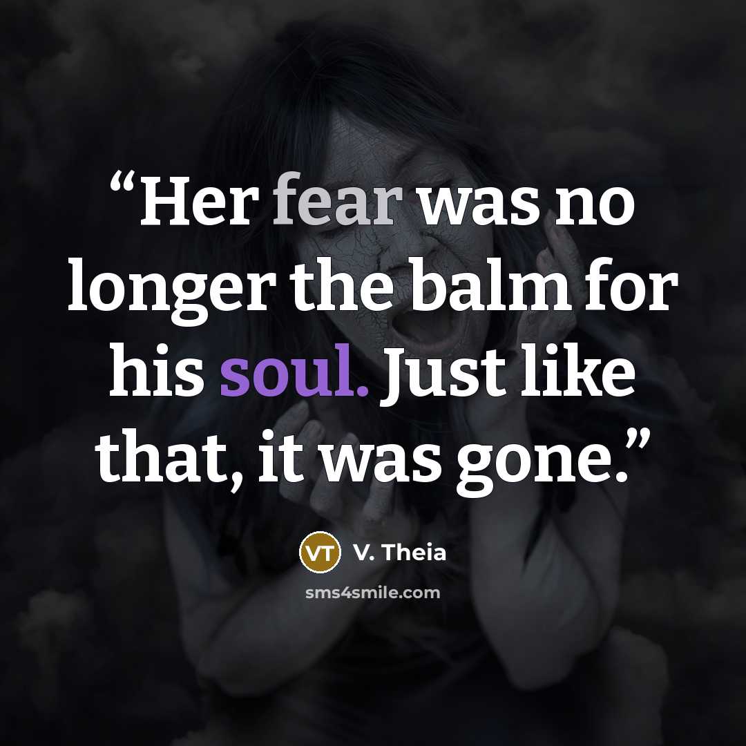 “Her fear was no longer the balm for his soul. Just like that, it was gone.” quote by V. Theia