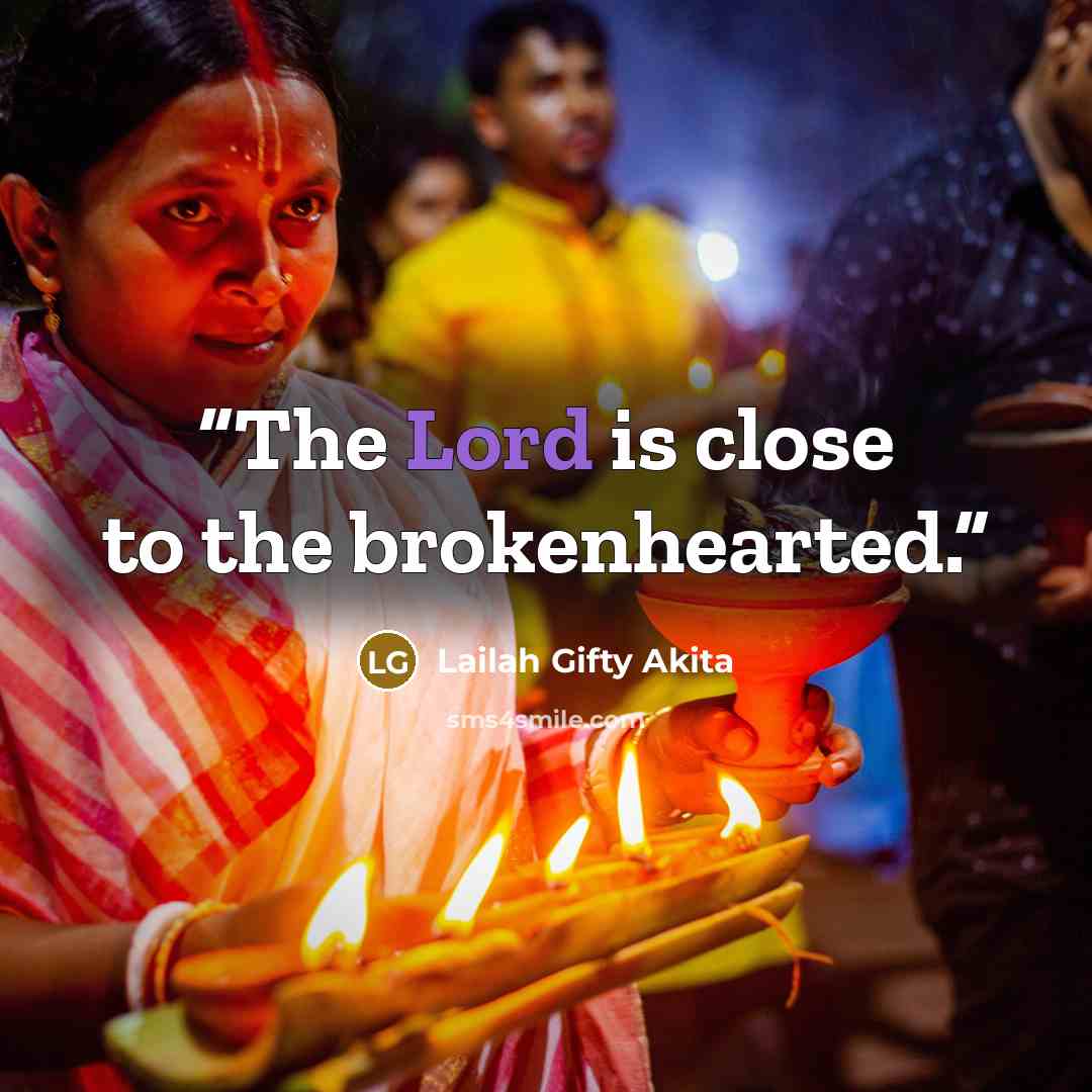 “The Lord is close to the brokenhearted.” quote by Lailah Gifty Akita