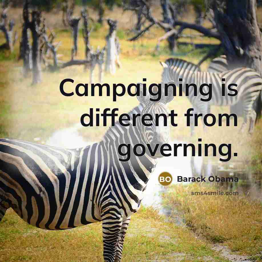“Campaigning is different from governing.” quote by Barack Obama