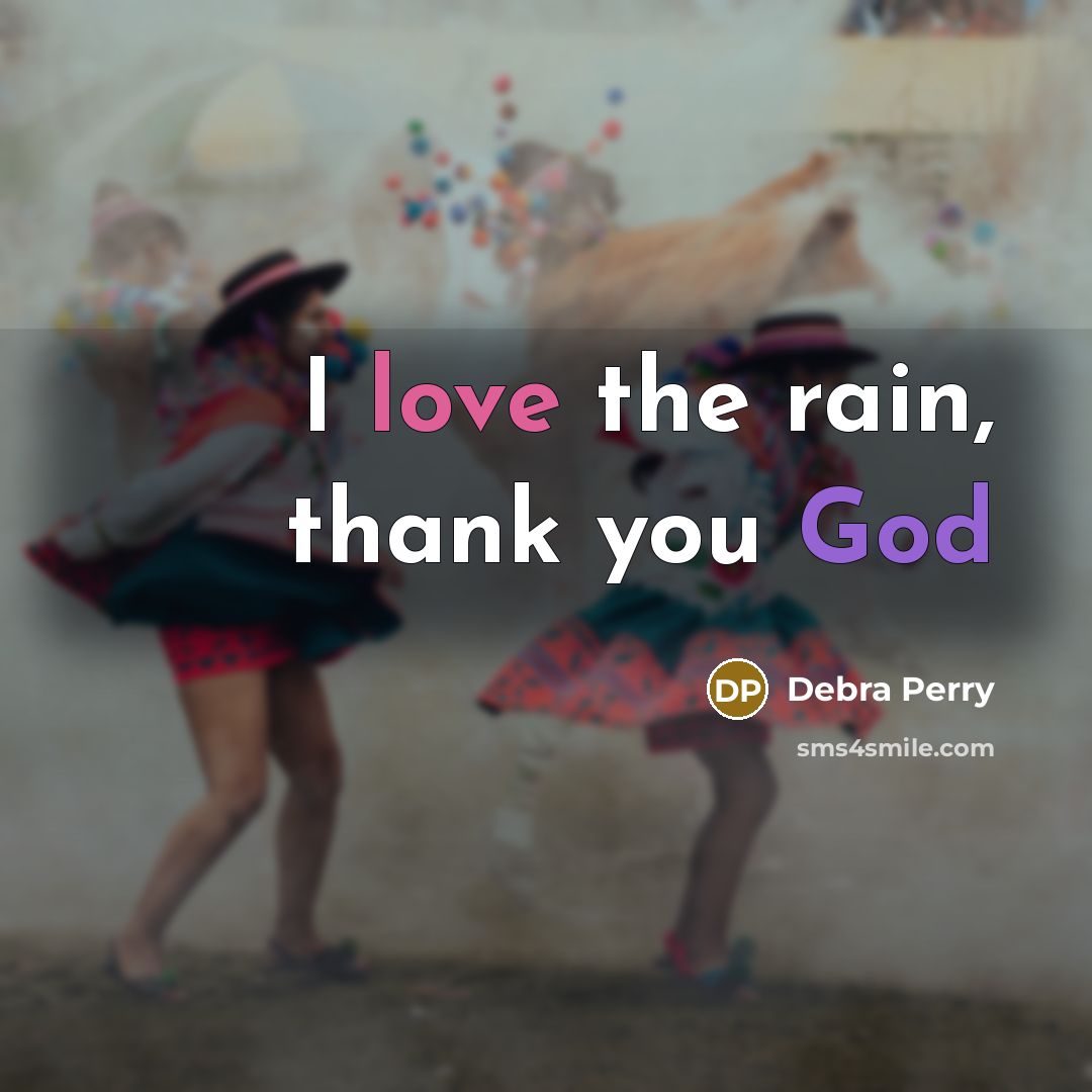“I love the rain, thank you God” quote by Debra Perry