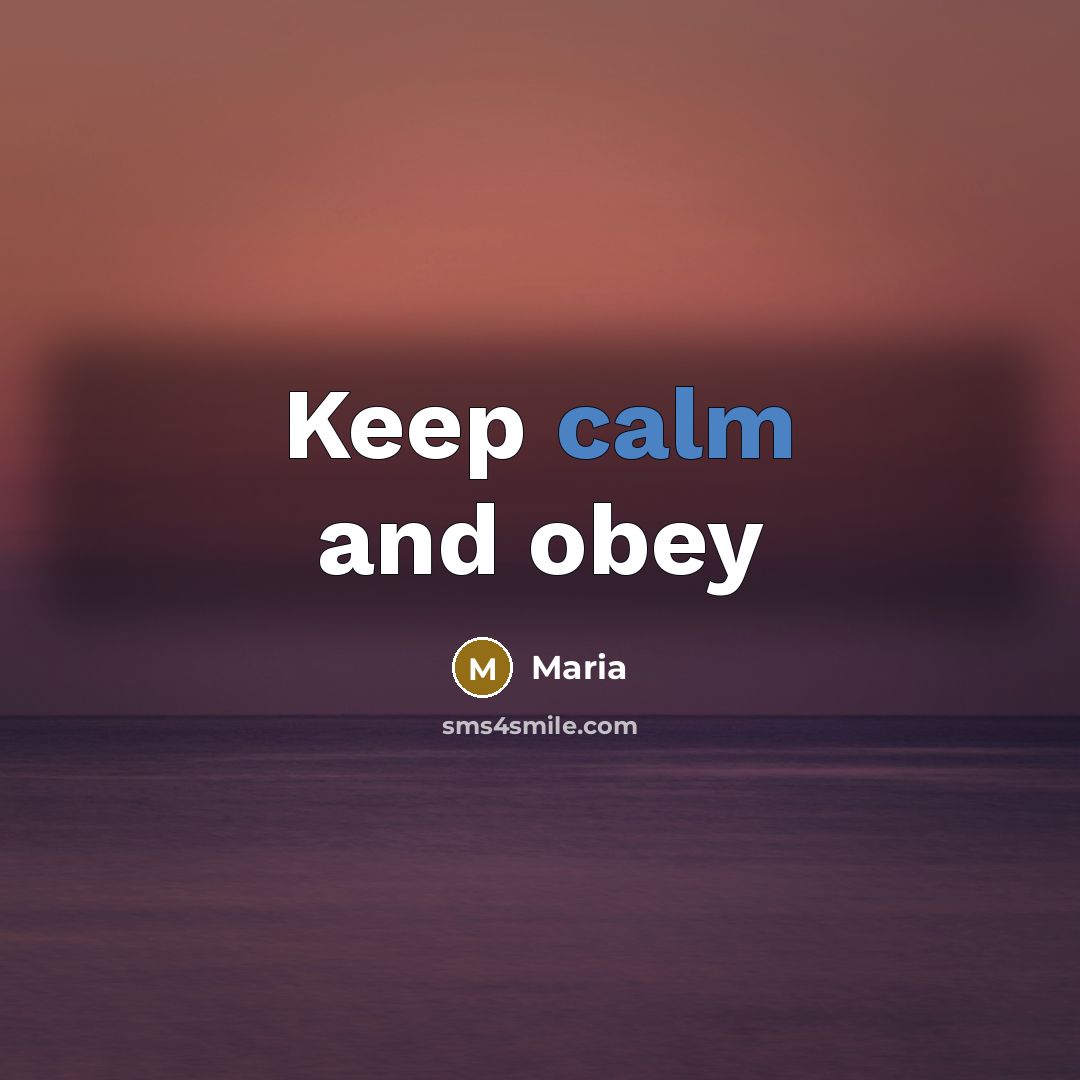 “Keep calm and obey” quote by Maria
