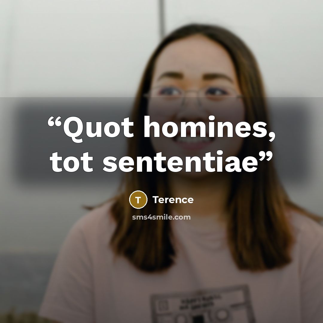 “Quot homines, tot sententiae” quote by Terence