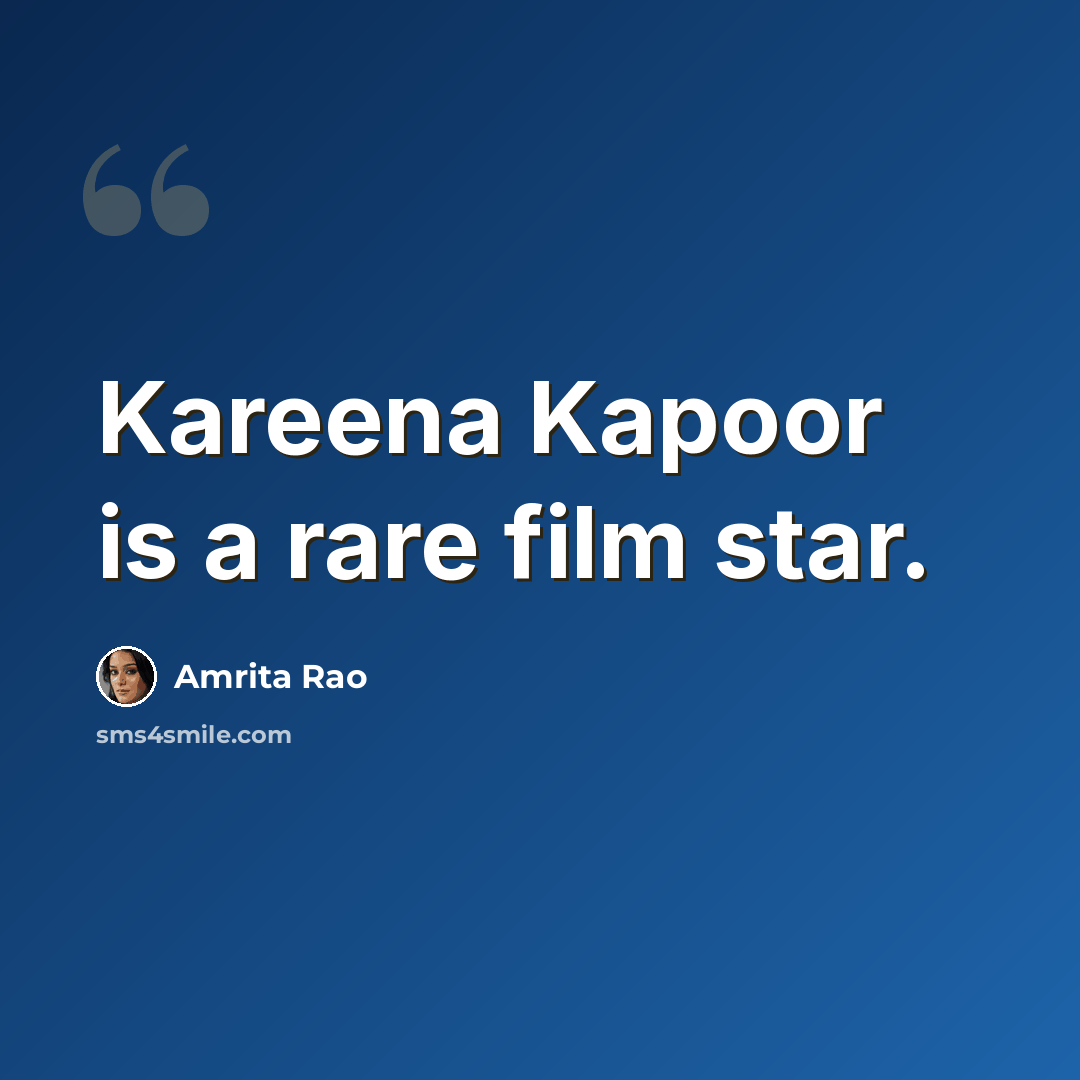 “Kareena Kapoor is a rare film star.” quote by Amrita Rao