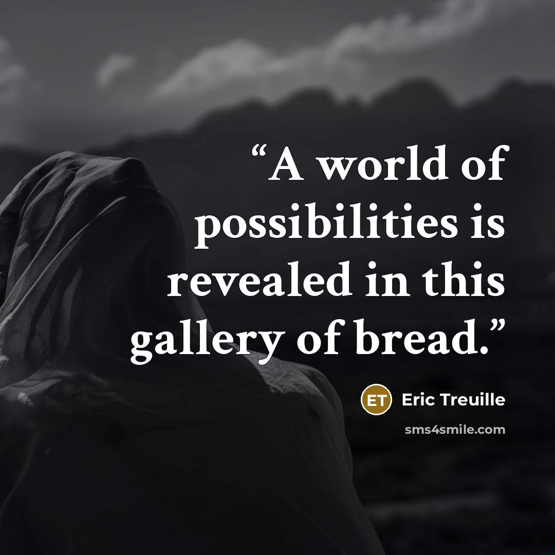 “A world of possibilities is revealed in this gallery of bread.” quote by Eric Treuille