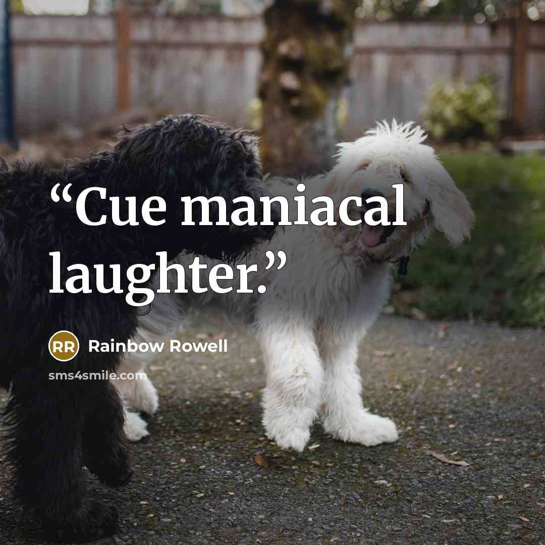 “Cue maniacal laughter.” quote by Rainbow Rowell