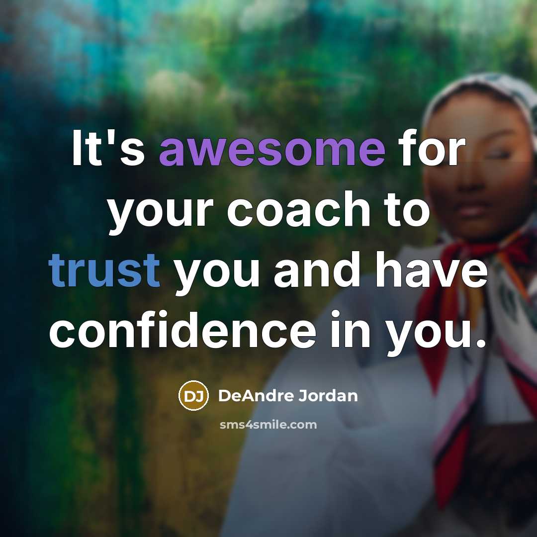 “It's awesome for your coach to trust you and have confidence in you.” quote by DeAndre Jordan