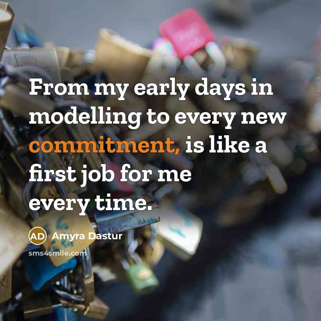 “From my early days in modelling to every new commitment, is like a first job for me every time.” quote by Amyra Dastur