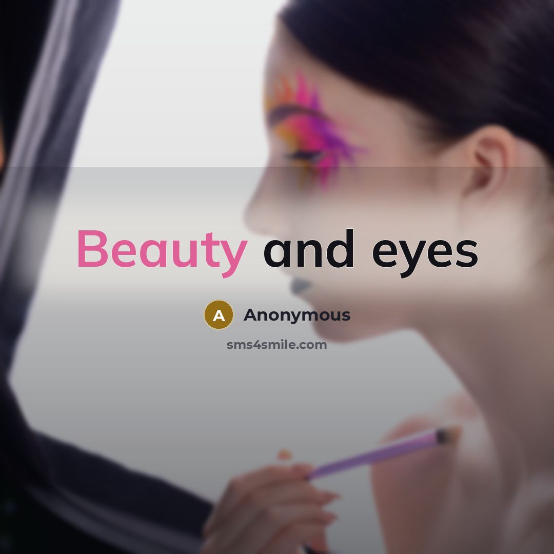 “Beauty and eyes” quote by Anonymous