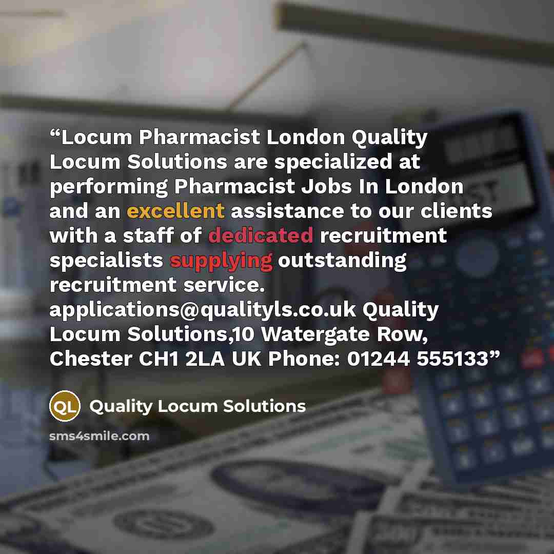 “Locum Pharmacist London Quality Locum Solutions are specialized at performing Pharmacist Jobs In London and an excellent assistance to our clients with a staff of dedicated recruitment specialists supplying outstanding recruitment service. applications@qualityls.co.uk Quality Locum Solutions,10…” quote by Quality Locum Solutions