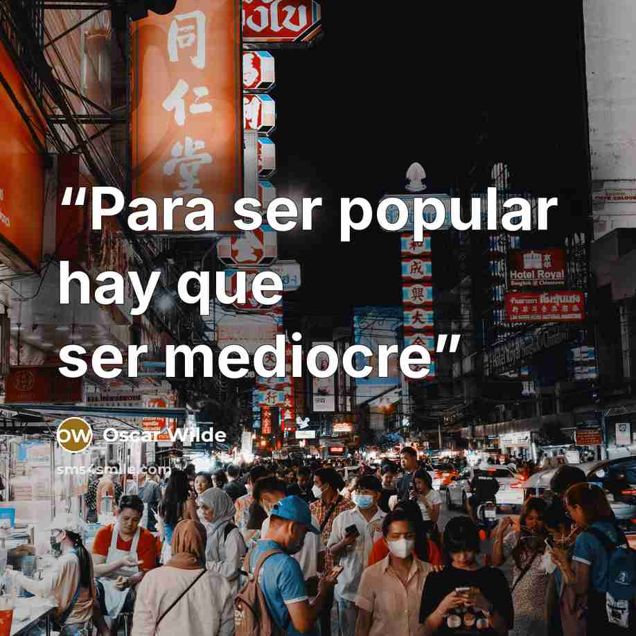 “Para ser popular hay que ser mediocre” quote by Oscar Wilde