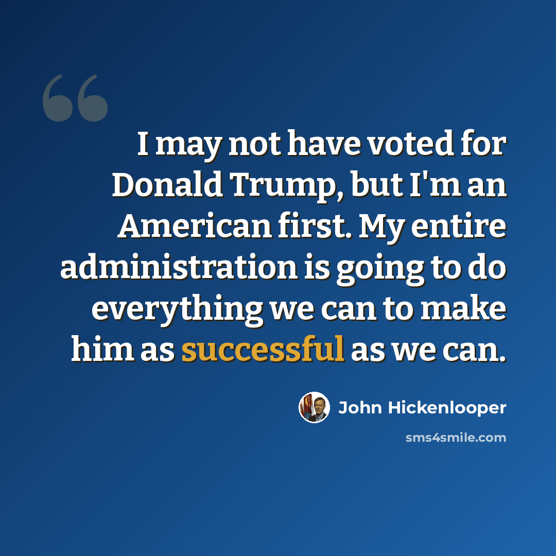 “I may not have voted for Donald Trump, but I'm an American first. My entire administration is going to do everything we can to make him as successful as we can.” quote by John Hickenlooper