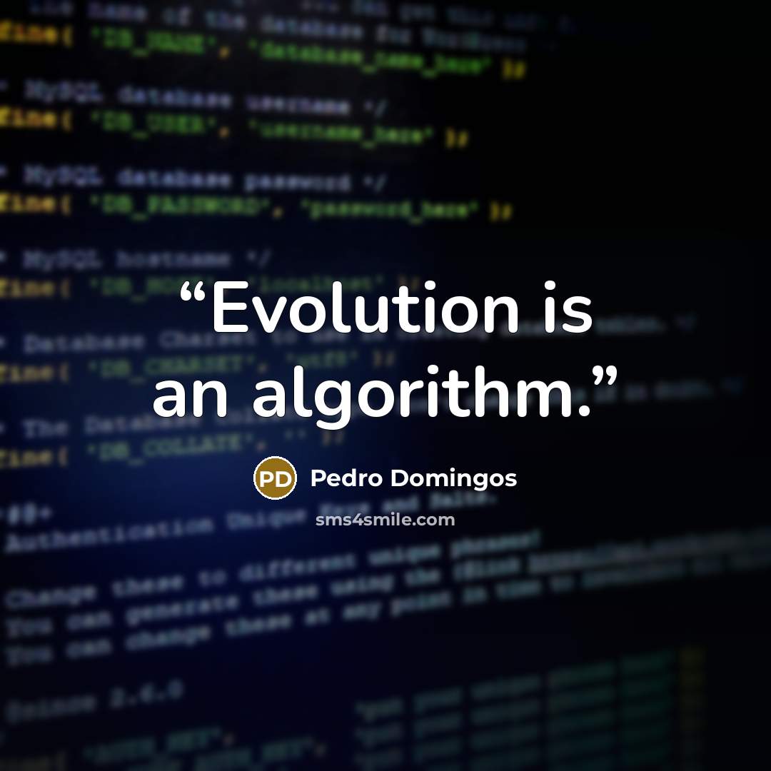“Evolution is an algorithm.” quote by Pedro Domingos