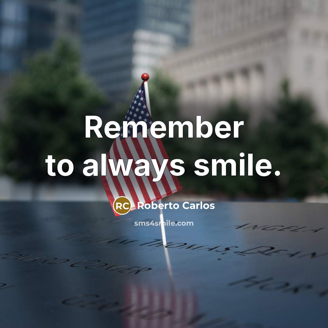 “Remember to always smile.” quote by Roberto Carlos