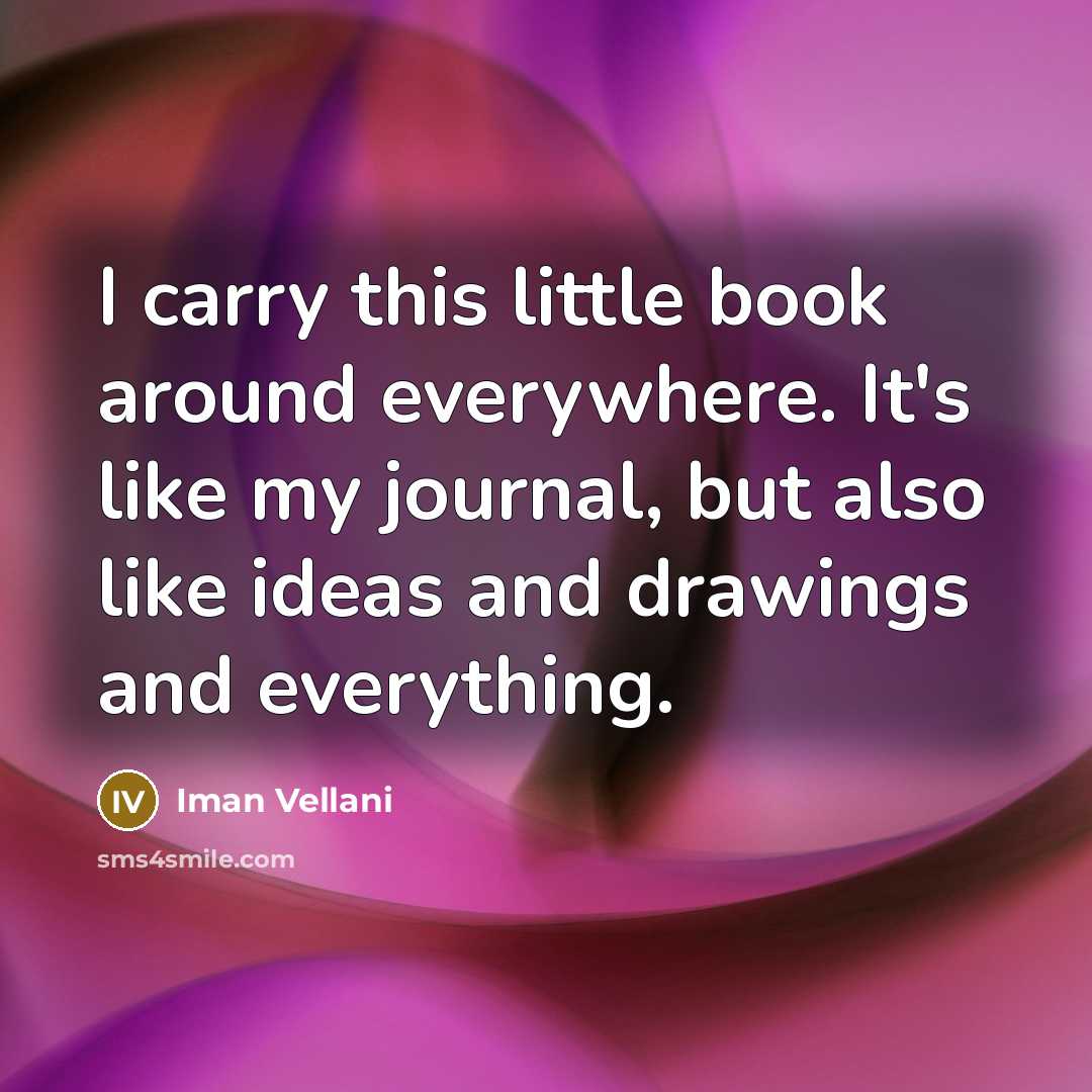 “I carry this little book around everywhere. It's like my journal, but also like ideas and drawings and everything.” quote by Iman Vellani