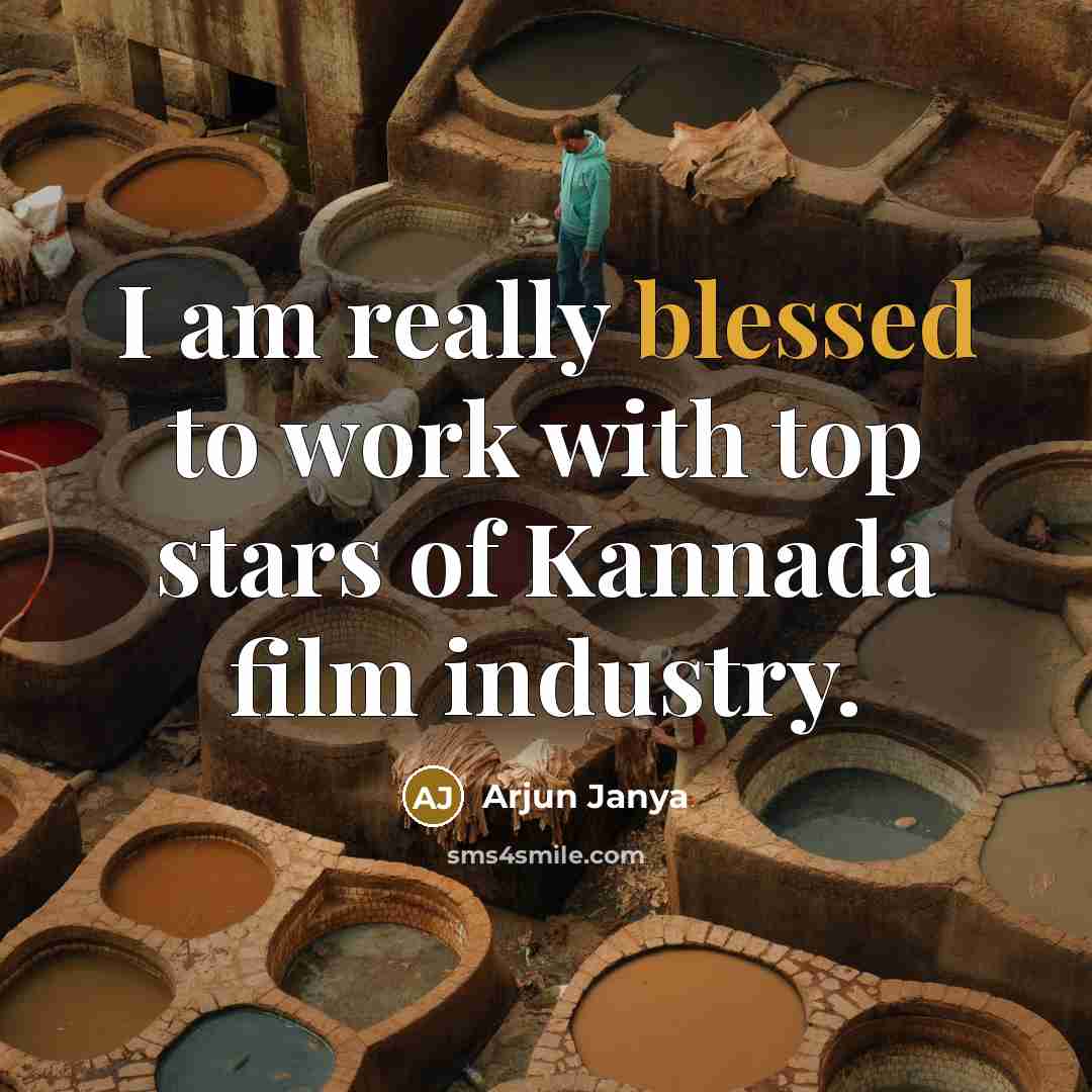 “I am really blessed to work with top stars of Kannada film industry.” quote by Arjun Janya