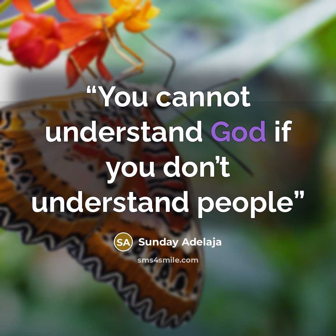 “You cannot understand God if you don’t understand people” quote by Sunday Adelaja