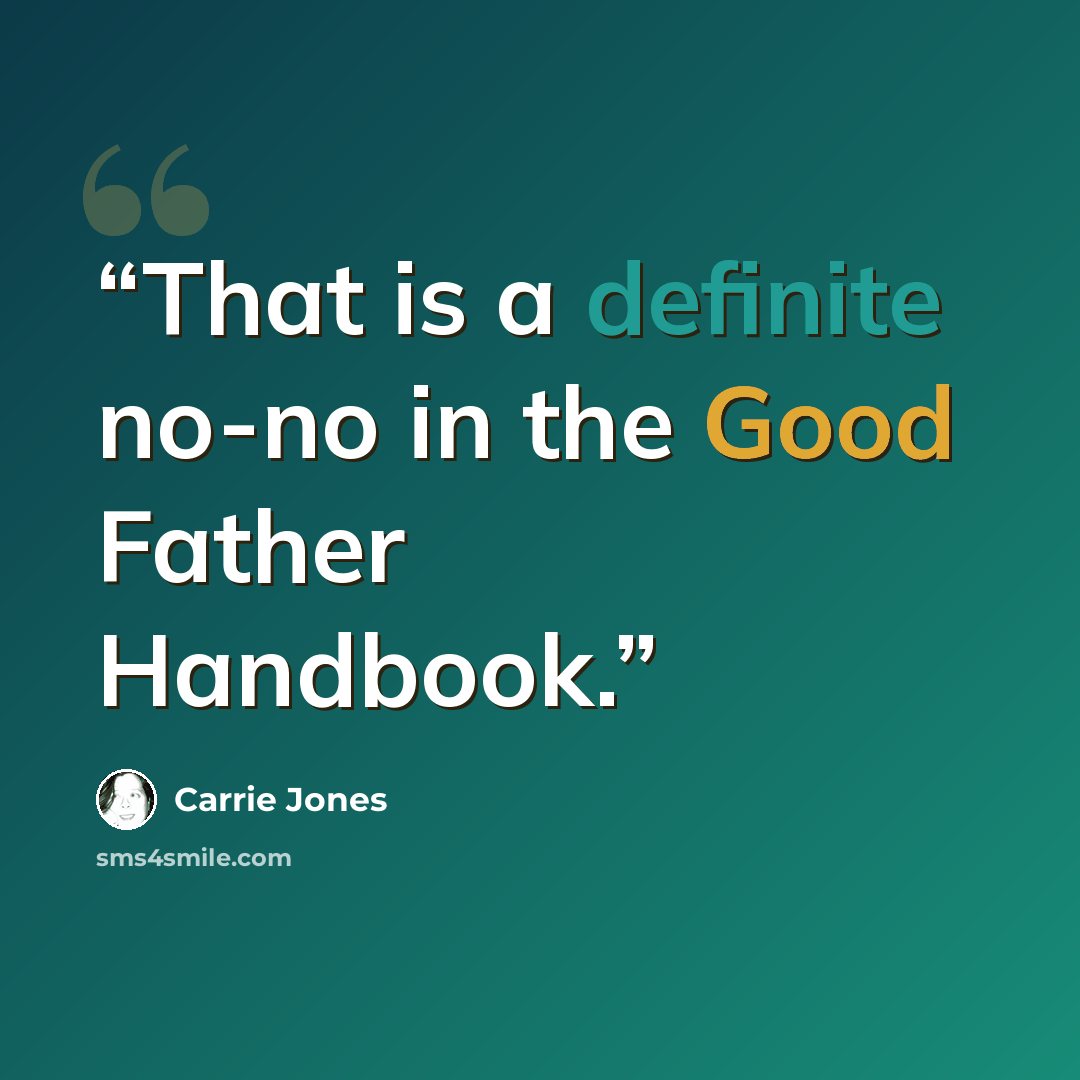 “That is a definite no-no in the Good Father Handbook.” quote by Carrie Jones