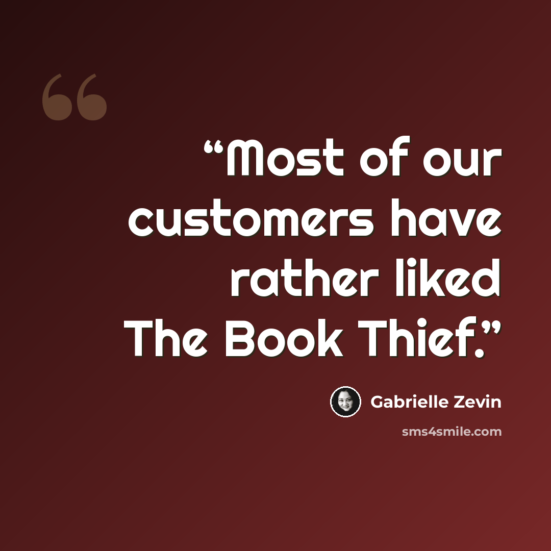 “Most of our customers have rather liked The Book Thief.” quote by Gabrielle Zevin
