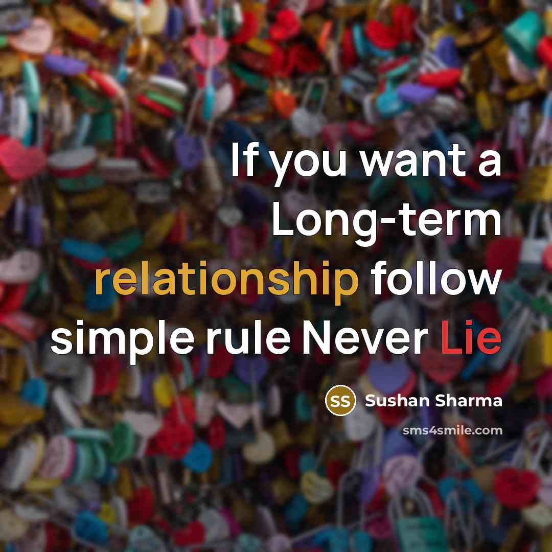 “If you want a Long-term relationship follow simple rule Never Lie” quote by Sushan Sharma
