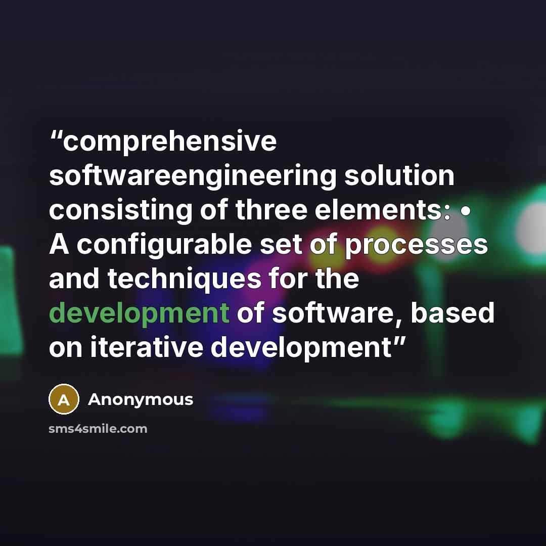 “comprehensive softwareengineering solution consisting of three elements: • A configurable set of processes and techniques for the development of software, based on iterative development” quote by Anonymous