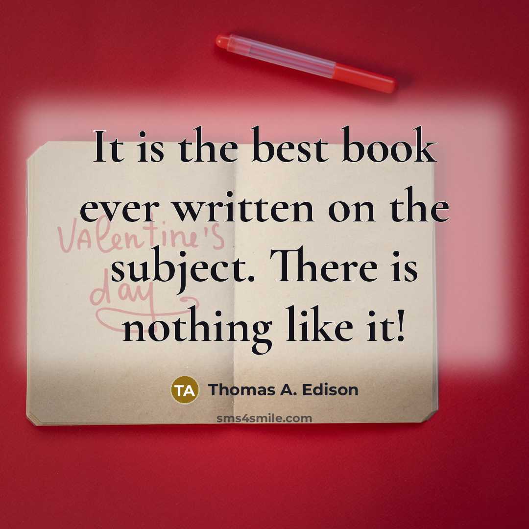 “It is the best book ever written on the subject. There is nothing like it!” quote by Thomas A. Edison